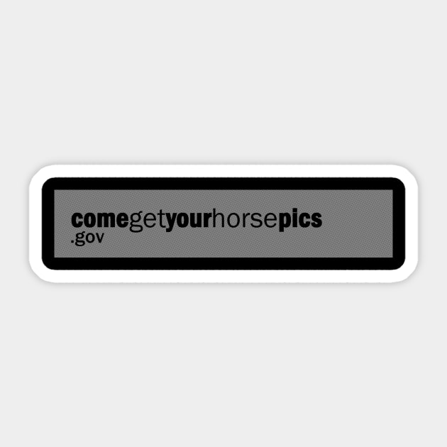 Come Get Your Horse Pics (Black on White) Sticker by HeroInstitute